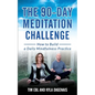 90 Day Meditation Challenge: How To Build A Daily Mindfulness Practice - Paperback