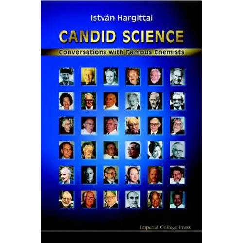 Candid Science: Conversations with Famous Chemists - Hardcover