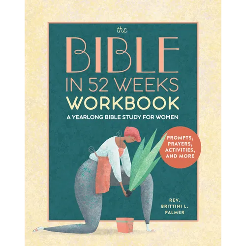 The Bible in 52 Weeks Workbook: A Yearlong Bible Study for Women - Paperback
