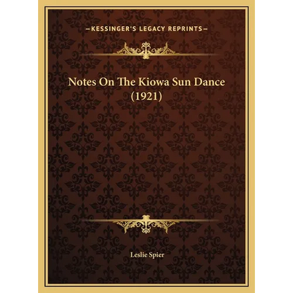 Notes On The Kiowa Sun Dance (1921) - Hardcover