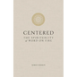 Centered: The Spirituality of Word on Fire - Hardcover