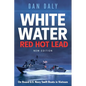 White Water Red Hot Lead: On Board U.S. Navy Swift Boats in Vietnam - Paperback
