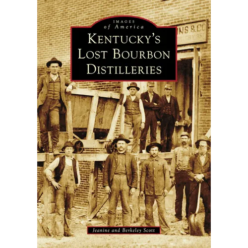 Kentucky's Lost Bourbon Distilleries - Paperback