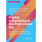 Digital Advertising in the Post-Cookie Era: Strategic Campaign Planning Across the Customer Journey - Hardcover