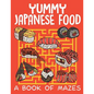 Yummy Japanese Food (A Book of Mazes) - Paperback