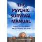 The Psychic Survival Manual: What To Do...When Dead People See You - Paperback