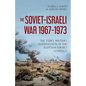 The Soviet-Israeli War, 1967-1973: The Ussr's Military Intervention in the Egyptian-Israeli Conflict - Hardcover