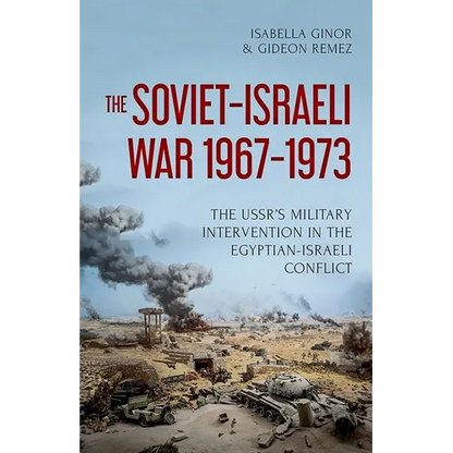 The Soviet-Israeli War, 1967-1973: The Ussr's Military Intervention in the Egyptian-Israeli Conflict - Hardcover