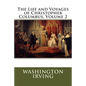 The Life and Voyages of Christopher Columbus, Volume 2 - Paperback