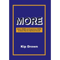 More: Desire More and Experience More A Game Plan for Spiritual Growth - Hardcover