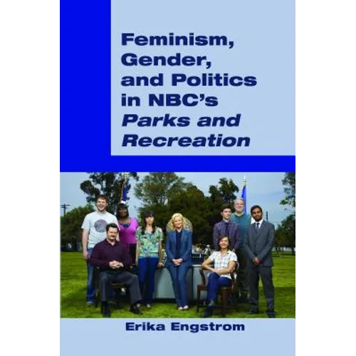 Feminism, Gender, and Politics in NBC's «Parks and Recreation» - Paperback
