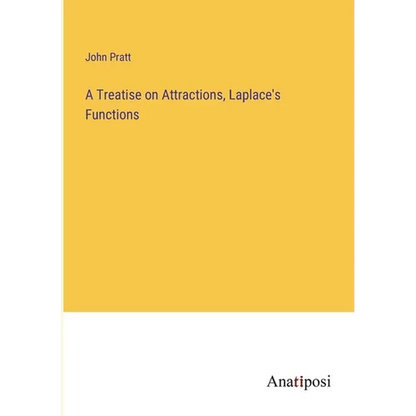 A Treatise on Attractions, Laplace's Functions - Paperback