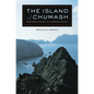 The Island Chumash: Behavioral Ecology of a Maritime Society - Hardcover