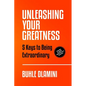 Unleashing Your Greatness: 5 Keys to Being Extraordinary - Paperback