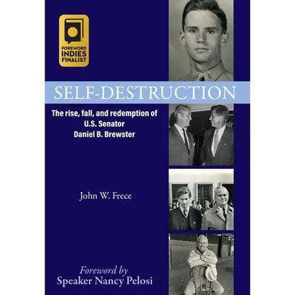 Self-Destruction: The rise, fall, and redemption of U.S. Senator Daniel B. Brewster - Hardcover