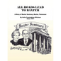 All Roads Lead to Baxter: A Story of Baxter Seminary, Baxter, Tennessee - Paperback