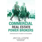 Commercial Real Estate Power Brokers: Interviews With the Best in the Business - Paperback