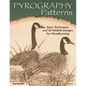Pyrography Patterns: Basic Techniques and 30 Wildlife Designs for Woodburning - Paperback