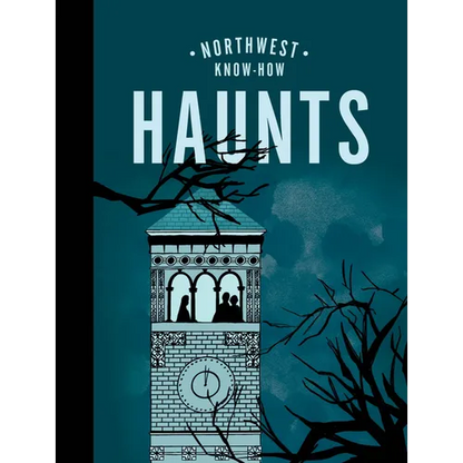 Northwest Know-How: Haunts - Hardcover