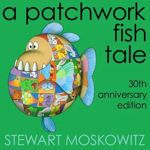 A Patchwork Fish Tale: 30th Anniversary Edition - Paperback