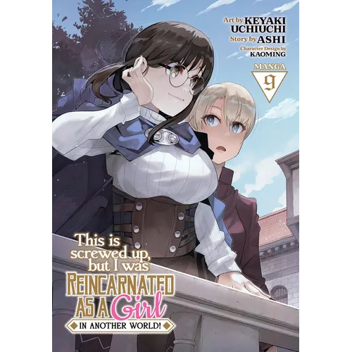 This Is Screwed Up, But I Was Reincarnated as a Girl in Another World! (Manga) Vol. 9 - Paperback