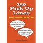 250 Pick Up Lines: Great Collection of Successful Chat Up Lines - Paperback
