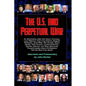 The U.S. and Perpetual War: An Illuminating Q&A with Noam Chomsky, Larry Wilkerson, Paul Craig Roberts, Margaret Kimberley, Scott Ritter, Dan Kovalik, - Paperback