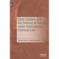 Child Soldiers and the Defence of Duress Under International Criminal Law - Hardcover
