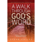 A Walk Through God's Word: Genesis to Revelation in 100 Devotionals Volume 2 - Paperback