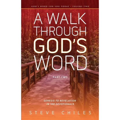 A Walk Through God's Word: Genesis to Revelation in 100 Devotionals Volume 2 - Paperback