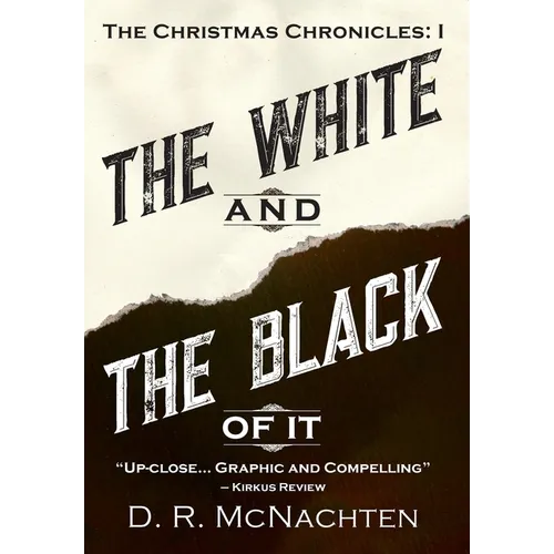 The White and the Black of It: The Christmas Chronicles: 1 - Hardcover