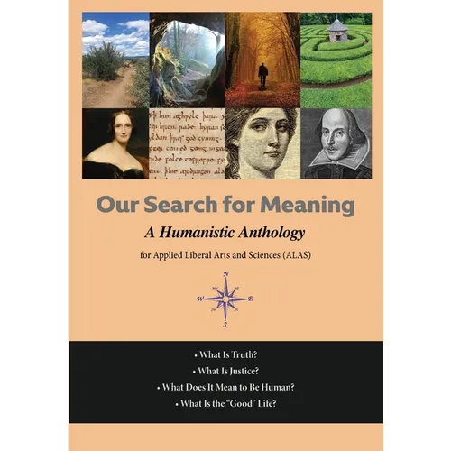 Our Search For Meaning: A Humanistic Anthology for Applied Liberal Arts and Sciences - Paperback