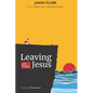 Leaving and Finding Jesus - Paperback