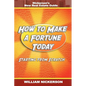 How to Make a Fortune Today-Starting from Scratch: Nickerson's New Real Estate Guide - Paperback
