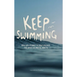 Keep Swimming: Real life stories to help you face the waves of mental health - Hardcover