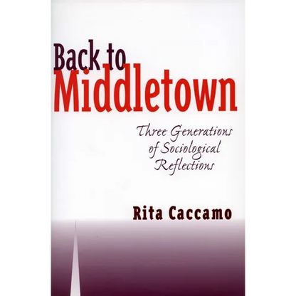 Back to Middletown: Three Generations of Sociological Reflections - Paperback