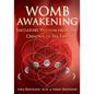 Womb Awakening: Initiatory Wisdom from the Creatrix of All Life - Paperback