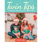 Twin Tips: A Guide for Twin Moms by a Twin Mom - Paperback