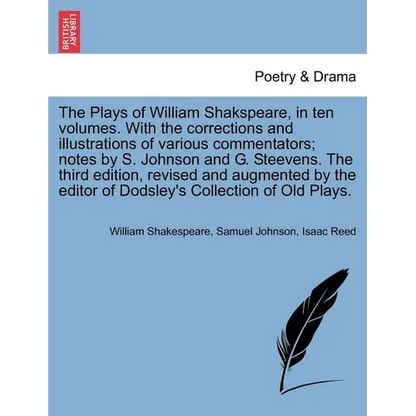 The Plays of William Shakspeare, in ten volumes. With the corrections and illustrations of various commentators; notes by S. Johnson and G. Steevens. - Paperback