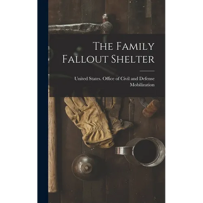 The Family Fallout Shelter - Hardcover