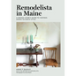 Remodelista in Maine: A Design Lover's Guide to Inspired, Down-To-Earth Style - Hardcover