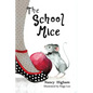 The School Mice: Book 1 For both boys and girls ages 6-11 Grades: 1-5. - Paperback