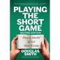 Playing the Short Game: How to Market & Sell Short Fiction (2nd edition) - Paperback