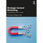 Strategic Content Marketing: Creating Effective Content in Practice - Paperback