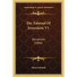 The Talmud Of Jerusalem V1: Berakhoth (1886) - Paperback