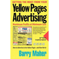 Getting the Most from Your Yellow Pages Advertising: Maximum Profit at Minimum Cost - Paperback