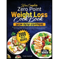 New Complete Zero Point Weight Loss Cookbook: 2000 Days of Wholesome, Budget-Friendly and Stress Free Recipes for Individuals to Gain Energy and Lose - Paperback