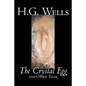 The Crystal Egg by H. G. Wells, Science Fiction, Classics, Short Stories - Paperback