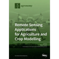 Remote Sensing Applications for Agriculture and Crop Modelling - Paperback