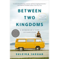 Between Two Kingdoms: A Memoir of a Life Interrupted - Hardcover